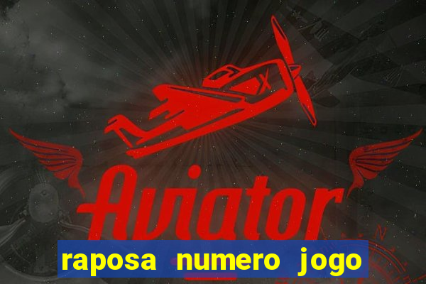 raposa numero jogo do bicho