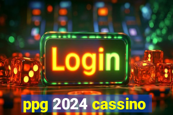 ppg 2024 cassino