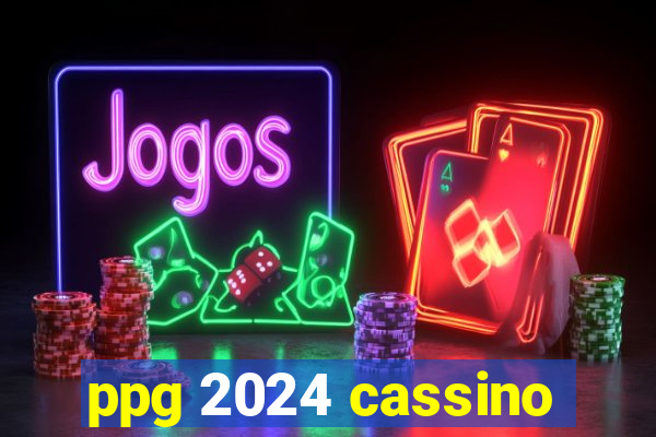 ppg 2024 cassino