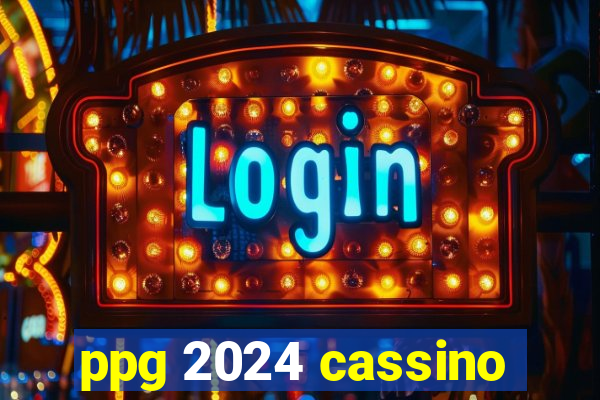 ppg 2024 cassino