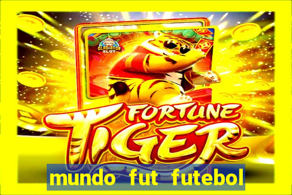 mundo fut futebol ao vivo