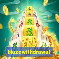 blazewithdrawal