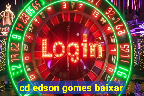 cd edson gomes baixar