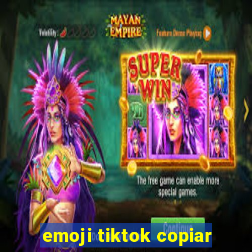 emoji tiktok copiar