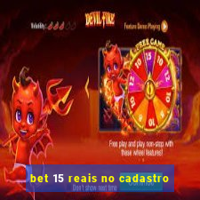 bet 15 reais no cadastro