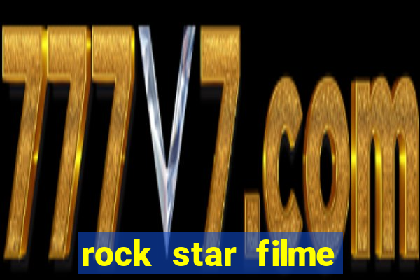 rock star filme completo dublado online