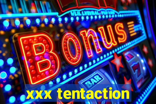 xxx tentaction