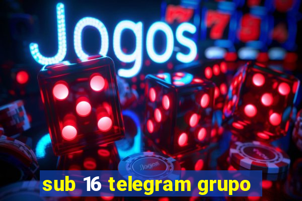 sub 16 telegram grupo