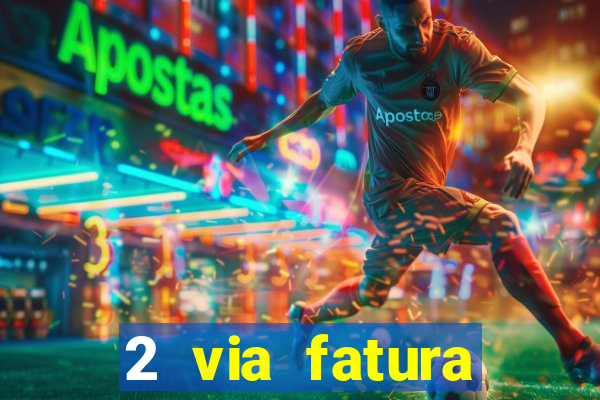 2 via fatura bradescard visa