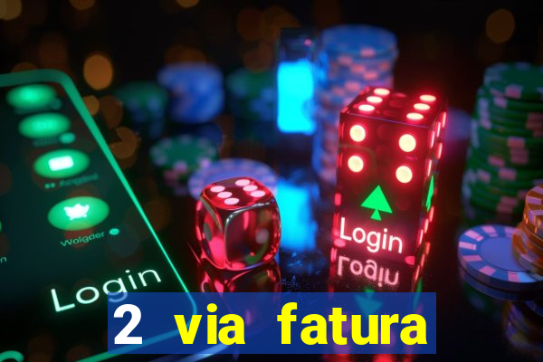 2 via fatura bradescard visa