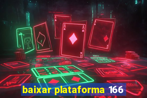 baixar plataforma 166