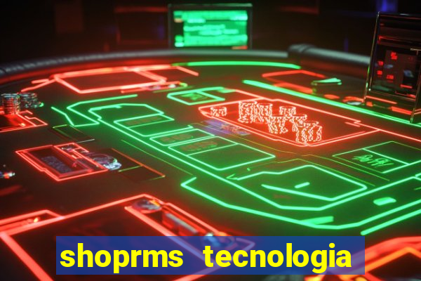 shoprms tecnologia e servicos ltda jogos online