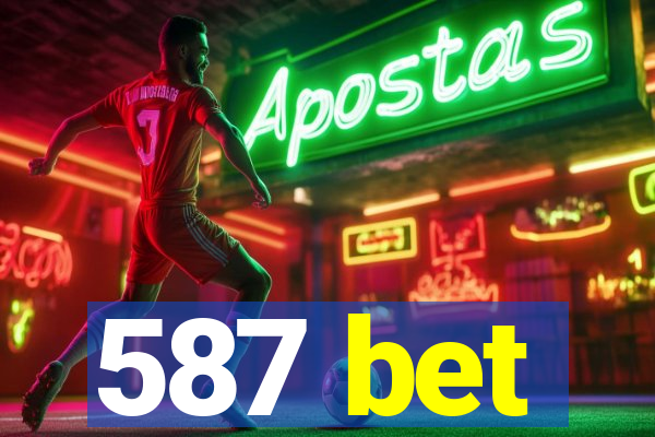 587 bet