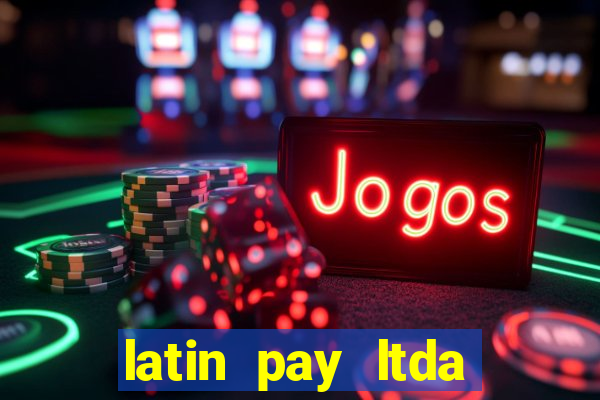 latin pay ltda jogos online