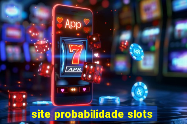 site probabilidade slots