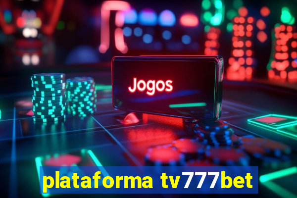 plataforma tv777bet