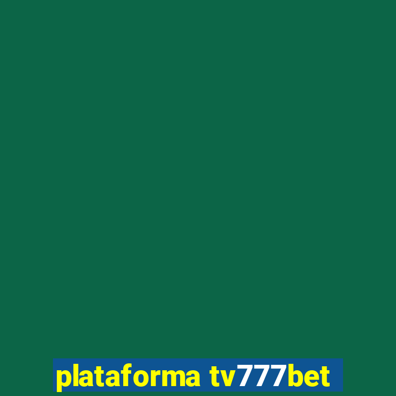 plataforma tv777bet