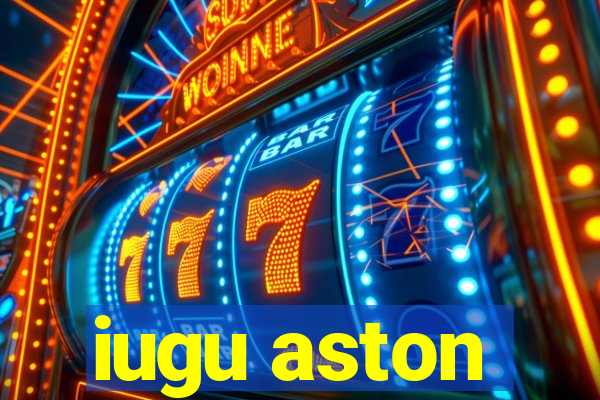 iugu aston