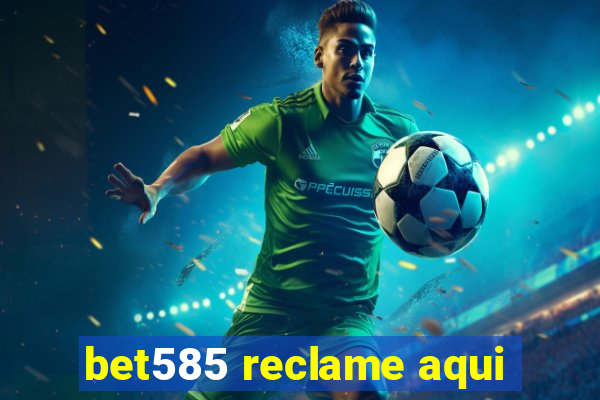 bet585 reclame aqui