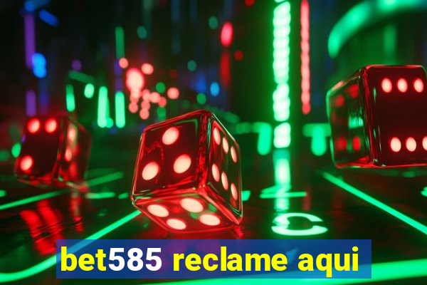 bet585 reclame aqui