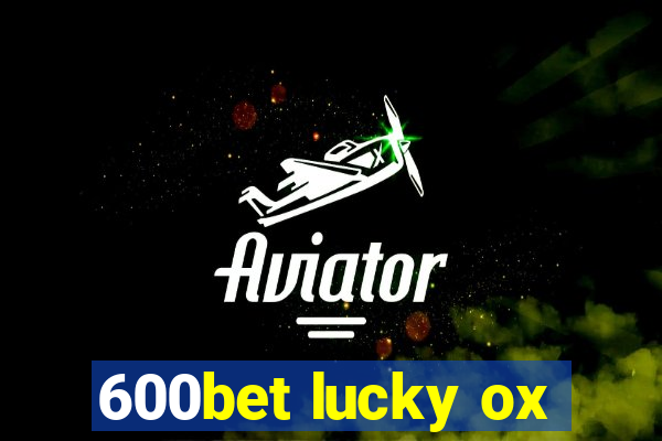 600bet lucky ox