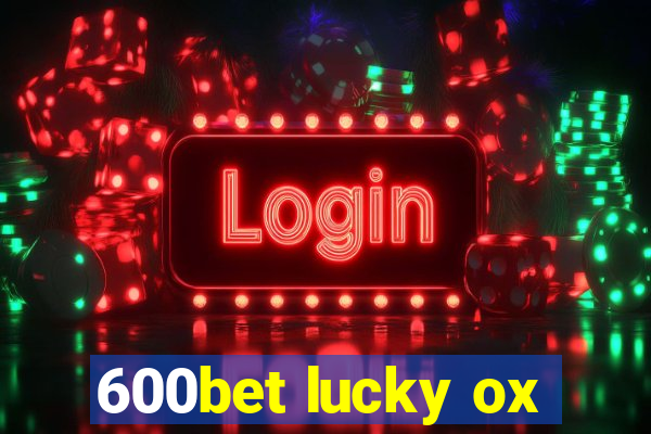 600bet lucky ox