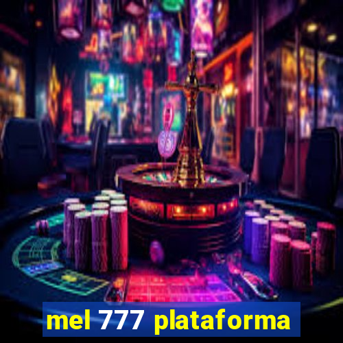 mel 777 plataforma