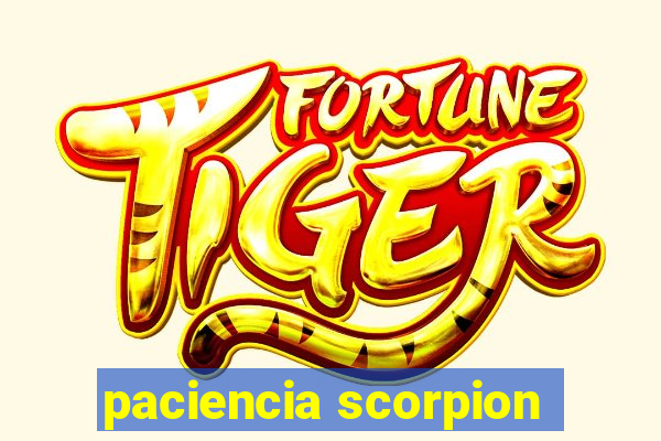 paciencia scorpion