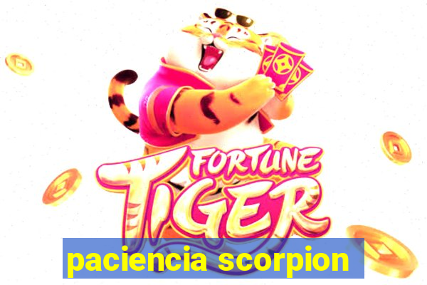 paciencia scorpion