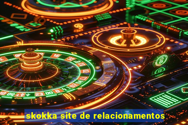 skokka site de relacionamentos