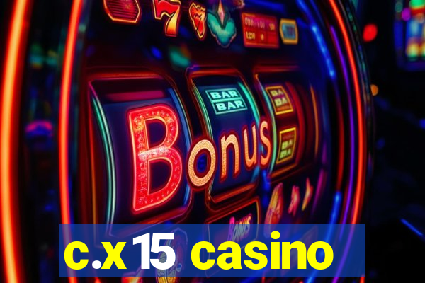 c.x15 casino