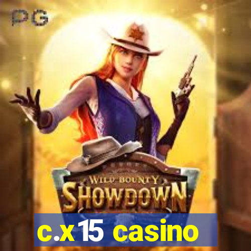 c.x15 casino