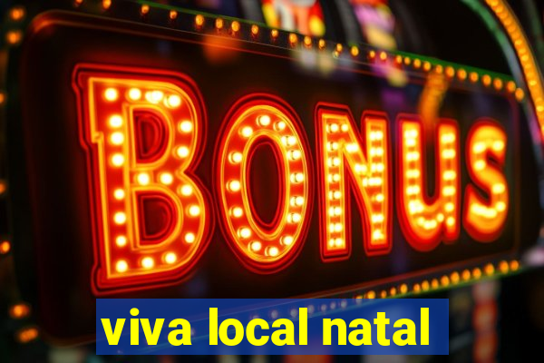 viva local natal