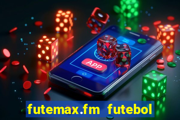 futemax.fm futebol ao vivo