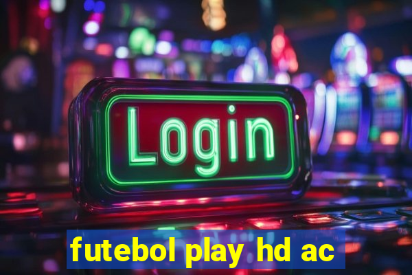 futebol play hd ac