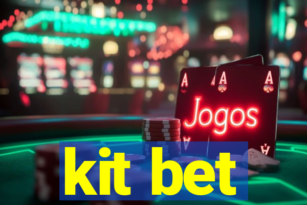 kit bet