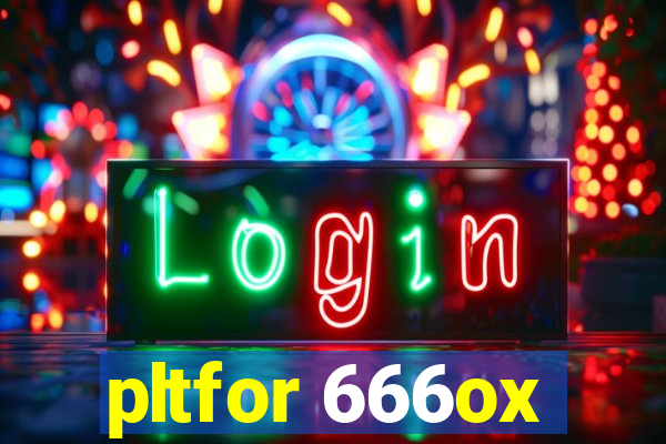 pltfor 666ox