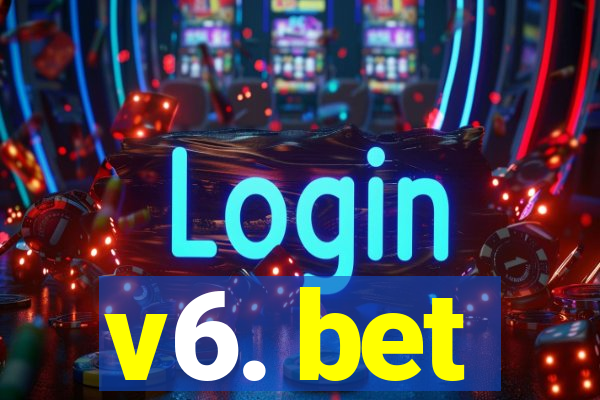 v6. bet