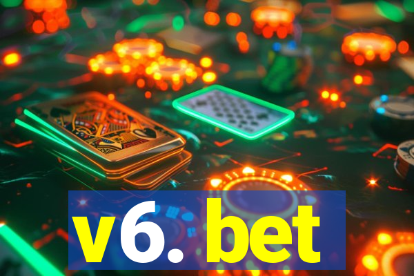 v6. bet