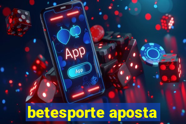 betesporte aposta