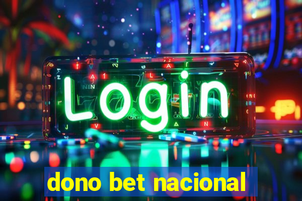 dono bet nacional