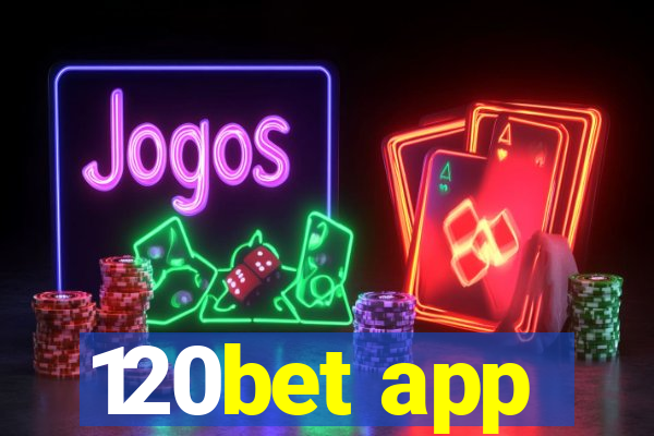 120bet app