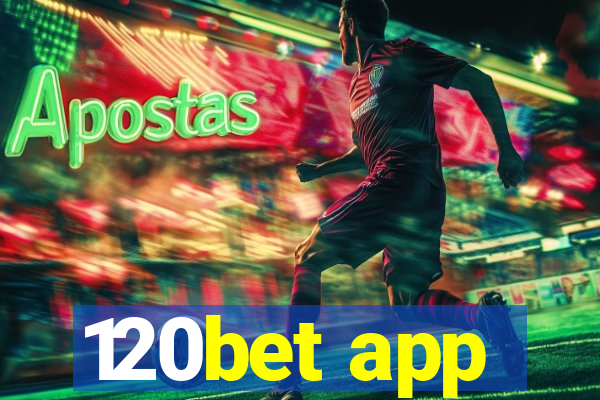 120bet app