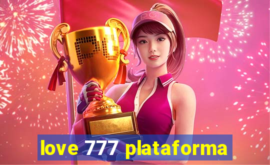 love 777 plataforma