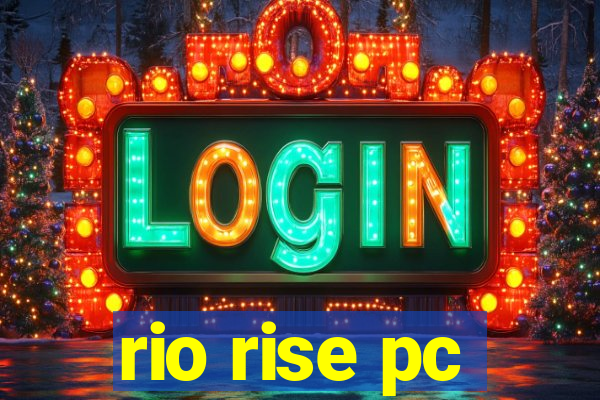 rio rise pc