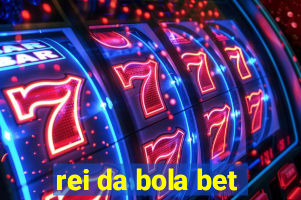 rei da bola bet