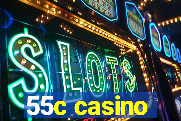 55c casino