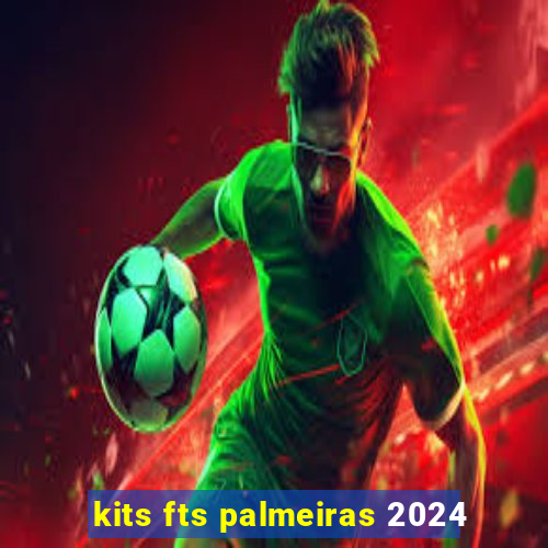 kits fts palmeiras 2024