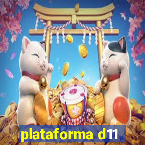 plataforma d11