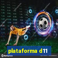 plataforma d11